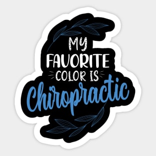 My favorite color is chiropractic funny chiropractor Sticker